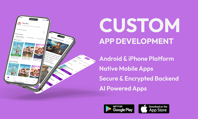 I will develop custom android and ios app mobile developer