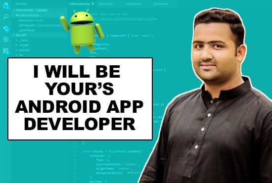 I will develop android app and your mobile app developer